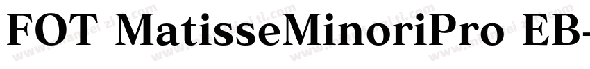 FOT MatisseMinoriPro EB字体转换